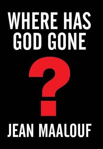 Where Has God Gone?: Religion-The Most Powerful Instrument for Growth or Destruction