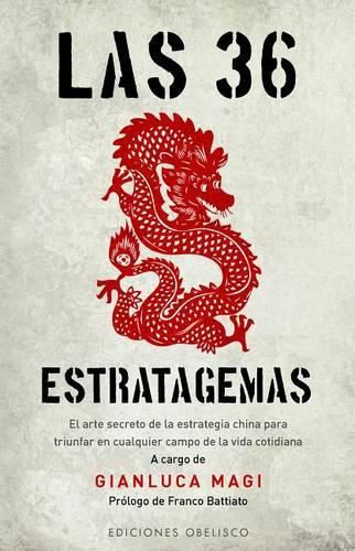 Cover image for Las 36 Estratagemas: El Arte Secreto de la Estrategia China Para Triunfar en Cualquier Campo de la Vida Cotidiana