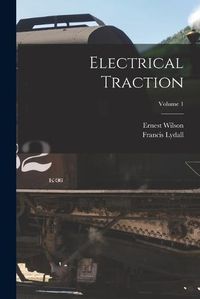 Cover image for Electrical Traction; Volume 1