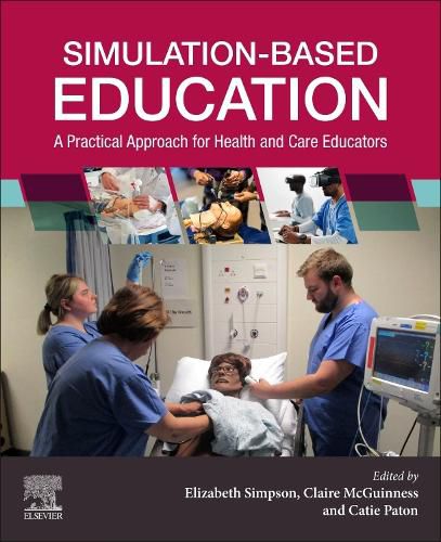 Cover image for Simulation-Based Education: A Practical Approach for Health and Social Care Educators