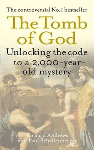 Cover image for The Tomb Of God: Unlocking the code to a 2000-year-old mystery