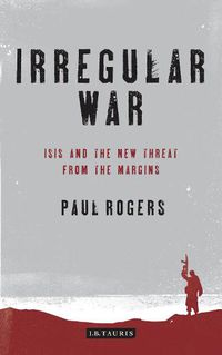 Cover image for Irregular War: The New Threat from the Margins