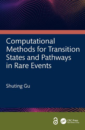 Cover image for Computational Methods for Transition States and Pathways in Rare Events