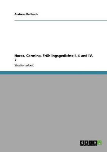 Cover image for Horaz, Carmina, Fruhlingsgedichte I, 4 und IV, 7