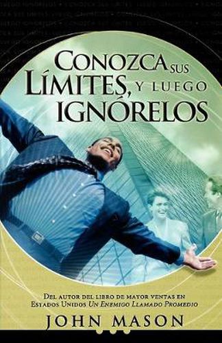 Cover image for Conozca sus limites, y luego ignorelos