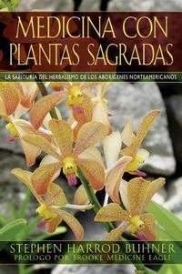 Cover image for Medicina Con Plantas Sagradas: La Sabiduria del Herbalismo de Los Aborigenes Norteamericanos