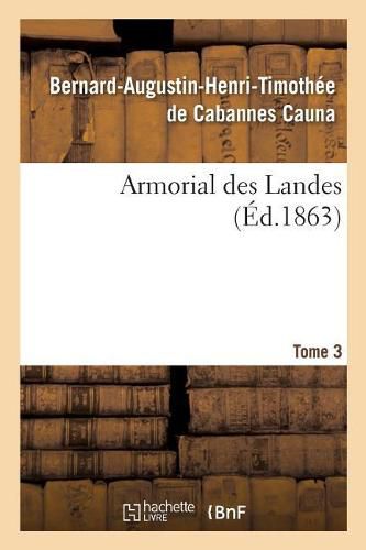 Cover image for Armorial Des Landes. Tome 3