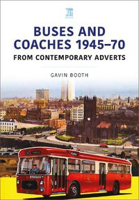 Cover image for Buses and Coaches 1945-70: From Contemporary Adverts