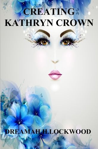 Cover image for Creating Kathryn Crown