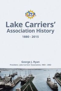 Cover image for Lake Carriers' Association History 1880-2015