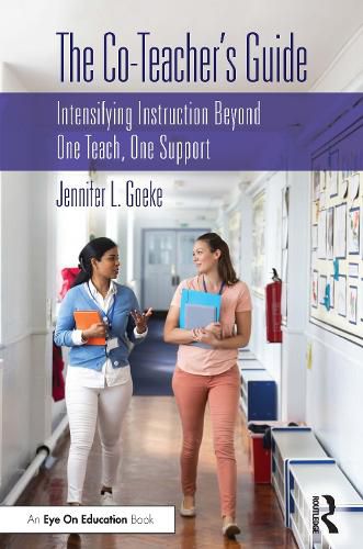 Cover image for The Co-Teacher's Guide: Intensifying Instruction Beyond One Teach, One Support