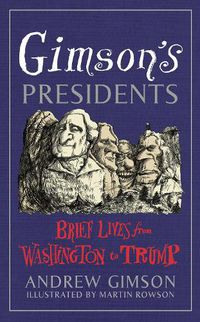 Cover image for Gimson's Presidents: Brief Lives from Washington to Trump