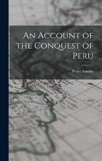 Cover image for An Account of the Conquest of Peru