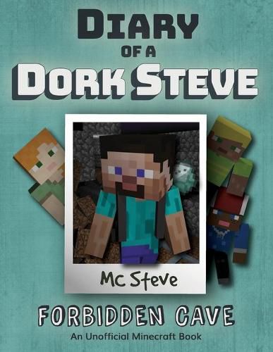 Cover image for Diary of a Minecraft Dork Steve: Book 1 - Forbidden Cave