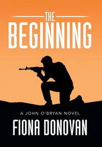 Cover image for The Beginning: A John O'Bryan Novel