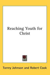 Cover image for Reaching Youth for Christ