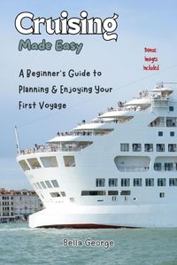 Cover image for Cruising Made Easy (Images Included)