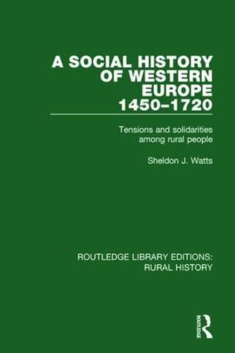 Cover image for A Social History of Western Europe 1450-1720: Tensions and solidarities among rural people