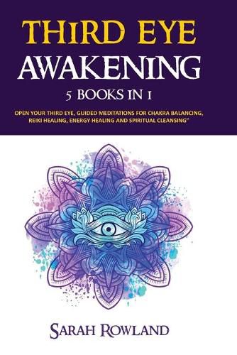 Cover image for Third Eye Awakening: 5 in 1 Bundle: Open Your Third Eye Chakra, Expand Mind Power, Psychic Awareness, Enhance Psychic Abilities, Pineal Gland, Intuition, and Astral Travel