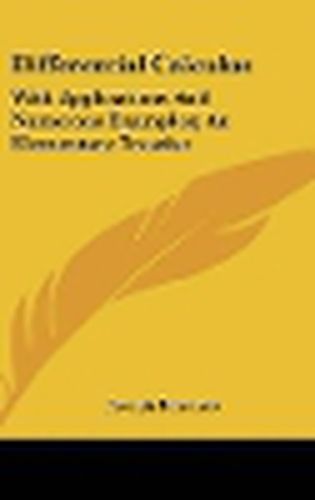 Cover image for Differential Calculus: With Applications and Numerous Examples; An Elementary Treatise