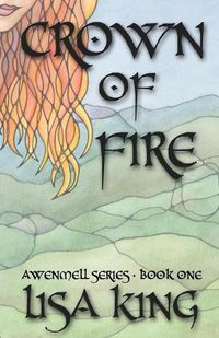 Cover image for Crown Of Fire: Awenmell Series Book One