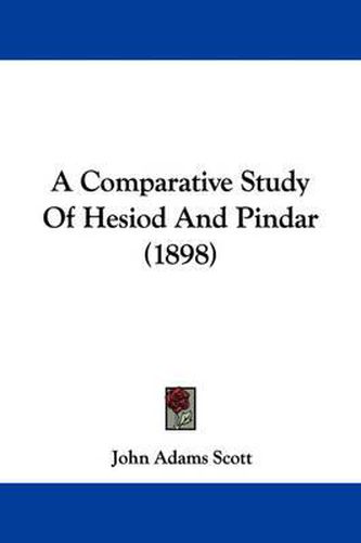 Cover image for A Comparative Study of Hesiod and Pindar (1898)