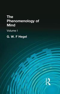 Cover image for The Phenomenology of Mind: Volume I