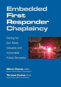 Cover image for Embedded First Responder Chaplaincy: Caring for Our Most Valuable and Vulnerable Public Servants