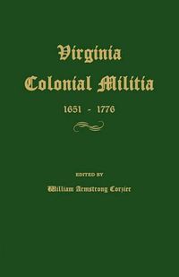 Cover image for Virginia Colonial Militia 1651-1776