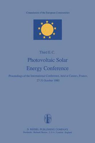 Cover image for Photovoltaic Solar Energy Conference: Proceedings of the International Conference, held at Cannes, France, 27-31 October 1980