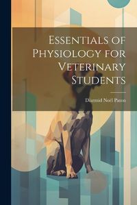 Cover image for Essentials of Physiology for Veterinary Students