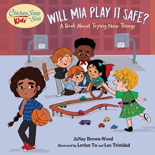 Cover image for Chicken Soup for the Soul KIDS: Mia Takes a Shot: A Book About Trying New Things