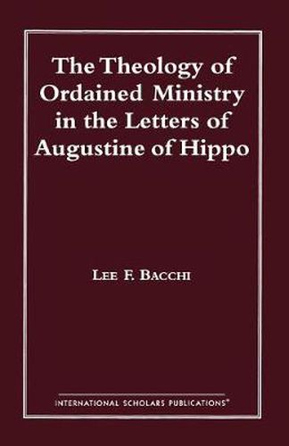 Cover image for The Theology of Ordained Ministry in the Letters of Augustine of Hippo