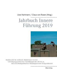 Cover image for Jahrbuch Innere Fuhrung 2019: Bundeswehr im Aufbruch. Hindernisse von den verteidigungspolitischen Vorstellungen der AfD bis zu den sicherheitspolitischen Meinungen in der Zivilgesellschaft