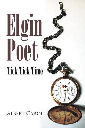 Cover image for Elgin Poet: Tick Tick Time