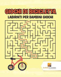 Cover image for Giochi Di Bicicletta: Labirinti Per Bambini Giochi