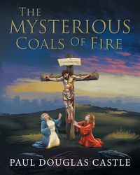 Cover image for The Mysterious Coals Of Fire