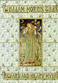 Cover image for William Morris Tiles: The Tile Designs of Morris and His Fellow-Workers