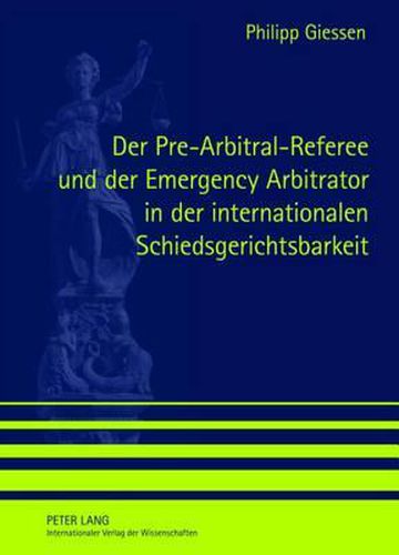 Cover image for Der Pre-Arbitral-Referee Und Der Emergency Arbitrator in Der Internationalen Schiedsgerichtsbarkeit