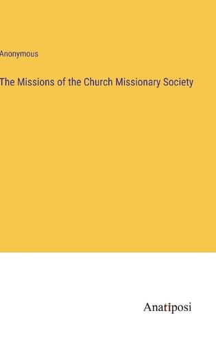 Cover image for The Missions of the Church Missionary Society