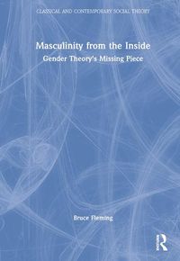 Cover image for Masculinity from the Inside: Gender Theory's Missing Piece