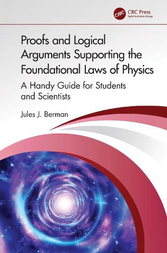 Cover image for Proofs and Logical Arguments Supporting the Foundational Laws of Physics