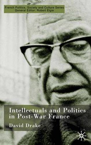 Cover image for Intellectuals and Politics in Post-War France