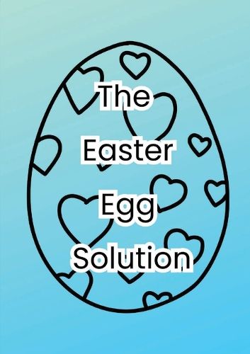 Cover image for The Easter Egg Solution