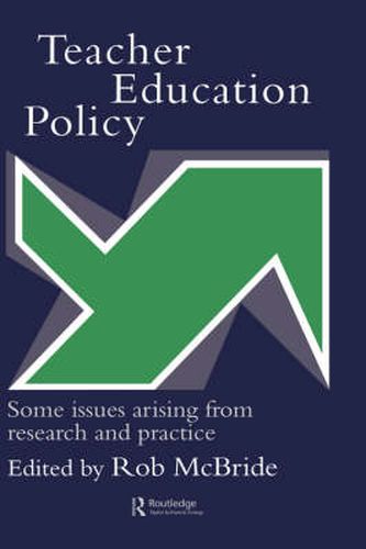 Cover image for Teacher Education Policy: Some Issues Arising From Research And Practice