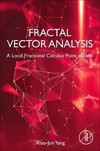 Cover image for Fractal Vector Analysis: A Local Fractional Calculus Point of View