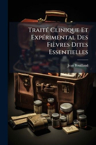 Cover image for Trait Clinique Et Exprimental Des Fivres Dites Essentielles