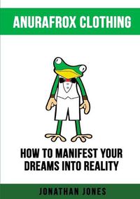 Cover image for How to Manifest Your Dreams Into Reality