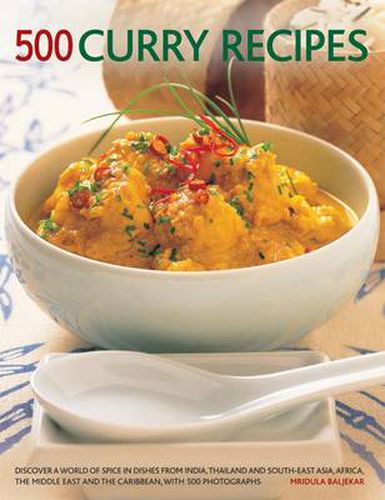 Cover image for 500 Curry recipes: Discover a World of Spice in Dishes from India, Thailand and South-East Asia, the Middle East and the Caribbean, with 500 Photographs