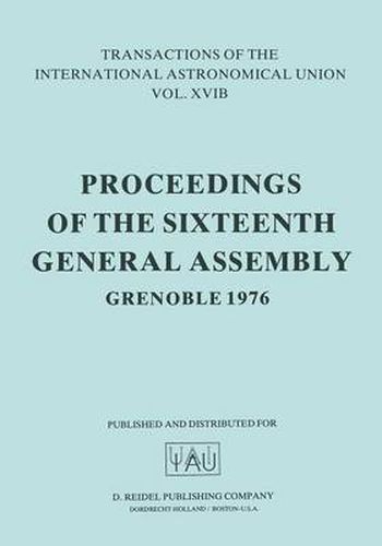 Cover image for Transactions of the International Astronomical Union: Proceedings of the Sixteenth General Assembly Grenoble 1976